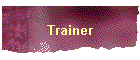 Trainer